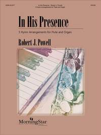 Robert J. Powell: In His Presence: 5 Hymn Arrangements