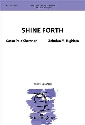 Zebulon M. Highben: Shine Forth