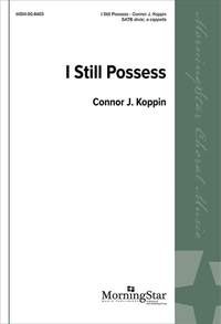 Connor J. Koppin: I Still Possess
