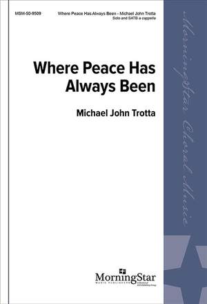 Michael John Trotta: Where Peace Has Always Been