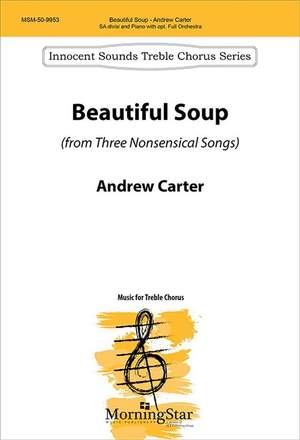 Andrew Carter: Beautiful Soup from Three Nonsensical Songs