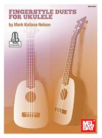 Mark Kailana Nelson: Fingerstyle Duets For Ukulele