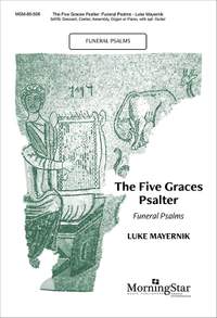 Luke Mayernik: The Five Graces Psalter: Funeral Psalms