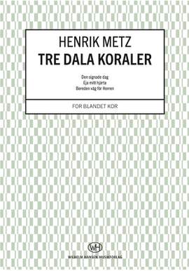 Henrik Metz: Tre Dala Koraler