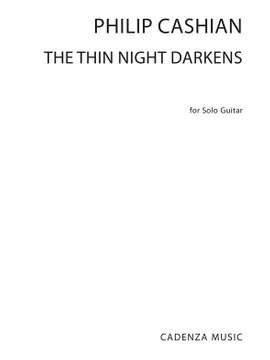 Philip Cashian: The Thin Night Darkens