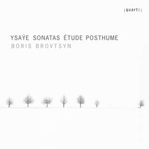 Ysaÿe: Sonatas & Étude posthume