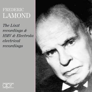 Frederic Lamond: The Liszt, HMV & Electrola Recordings
