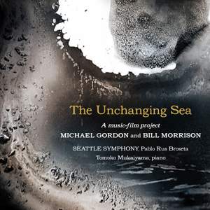 Michael Gordon: The Unchanging Sea