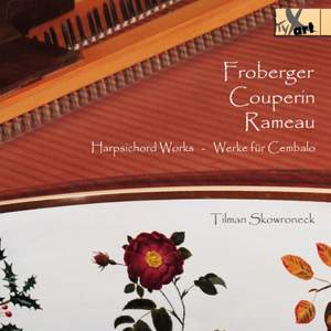 Froberger, Couperin & Rameau: Harpsichord Works