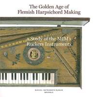 Golden Age of Flemish Harpsichord Making, The