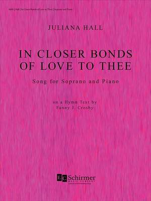 Juliana Hall: In Closer Bonds of Love to Thee