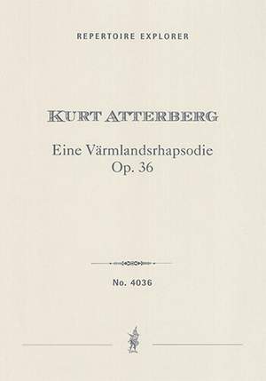 Atterberg, Kurt: A Värmland Rhapsody: “Around the Long Shores of Lake Löven” Op. 36 for orchestra