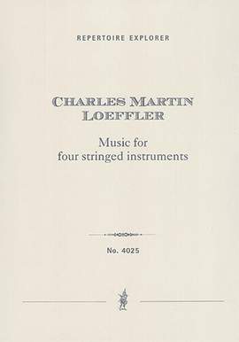 Loeffler, Charles Martin: Music for four stringed instruments