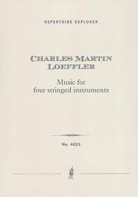 Loeffler, Charles Martin: Music for four stringed instruments
