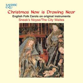 'Christmas Now Is Drawing Near' English Folk Carols on Original Instruments