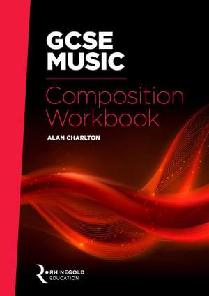 Alan Charlton: GCSE Music Composition Workbook