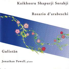 Sorabji: Rosario d'arabeschi & Gulistan