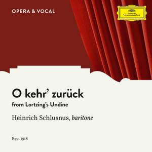 Lortzing: O kehr' zurück