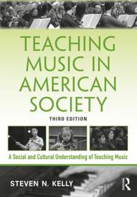 Teaching Music in American Society: A Social and Cultural Understanding of Teaching Music