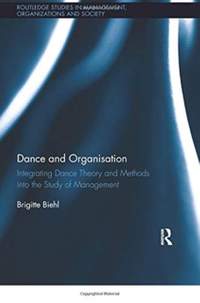 Dance and Organization: Integrating Dance Theory and Methods into the Study of Management