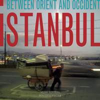 Istanbul: Between Orient and Occident