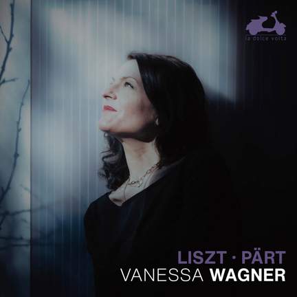 Liszt, Pärt: Vanessa Wagner