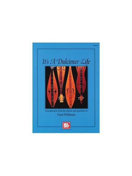 Neal Hellman: It's A Dulcimer Life