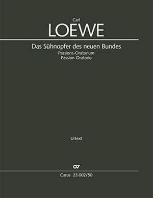 Loewe, Carl: Das Sühnopfer des neuen Bundes