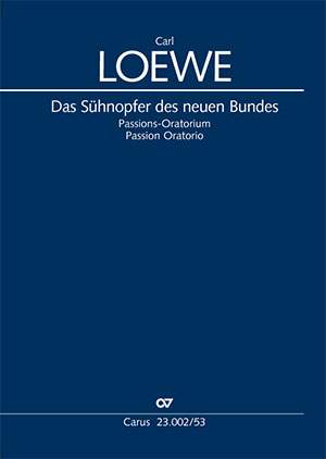 Loewe, Carl: Das Sühnopfer des neuen Bundes