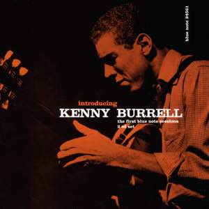 Introducing Kenny Burrell: The First Blue Note Sessions