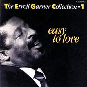 The Erroll Garner Collection - Vol.1 Easy To Love