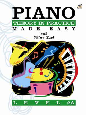 Wilson Quah: Piano Theory in Practice Made Easy 2A