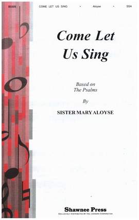 Aloyse: Come Let Us Sing