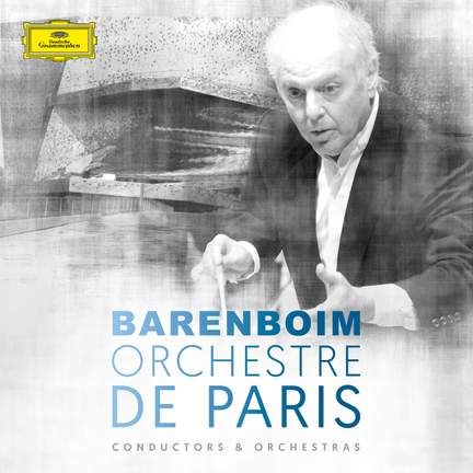 Daniel Barenboim & Orchestre de Paris - Deutsche Grammophon