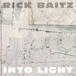 Rick Baitz: Into Light