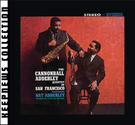 Cannonball Adderley Quintet In San Francisco [Keepnews Collection]