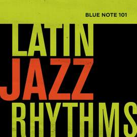 Blue Note 101: Latin Jazz Rhythms