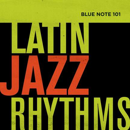 Blue Note 101: Latin Jazz Rhythms