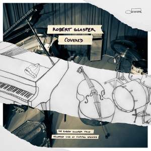 Covered (The Robert Glasper Trio Recorded Live At Capitol Studios)
