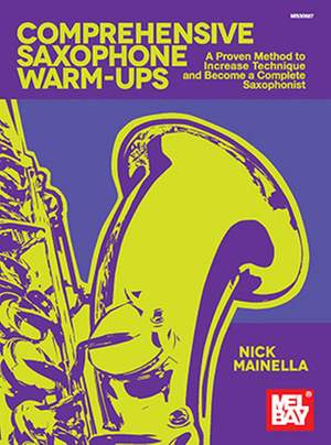 Nick Mainella: Comprehensive Saxophone Warm-Ups