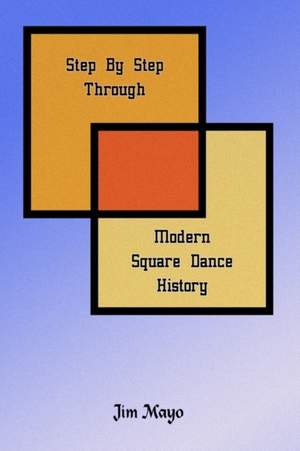 Step By Step Through Modern Square Dance History Product Image