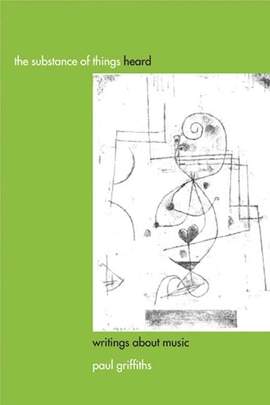 The Substance of Things Heard: Writings about Music