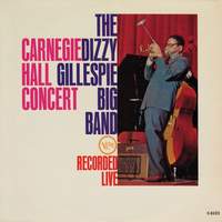 The Dizzy Gillespie Big Band - Carnegie Hall Concert