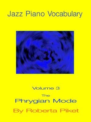 Jazz Piano Vocabulary: v. 3: Phrygian Mode