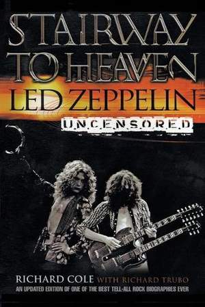 Stairway to Heaven: Led Zepplin Uncensored