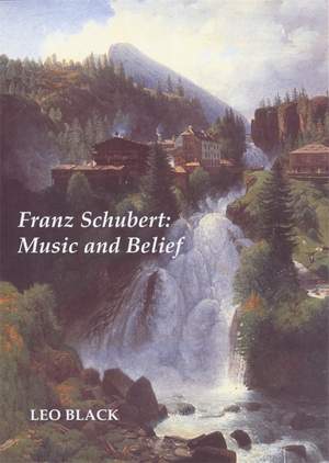 Franz Schubert: Music and Belief