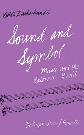 Sound and Symbol, Volume 1: Music and the External World