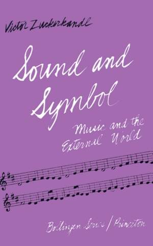 Sound and Symbol, Volume 1: Music and the External World