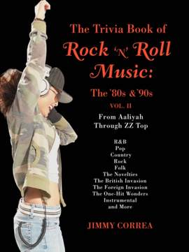 The Trivia Book of Rock 'N' Roll Music: The '80s & '90s