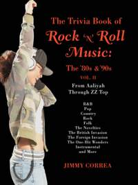 The Trivia Book of Rock 'N' Roll Music: The '80s & '90s